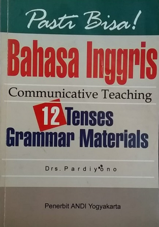 Pasti Bisa ! Bahasa Inggris Communicative Teaching 12 Tenses Grammar Materials