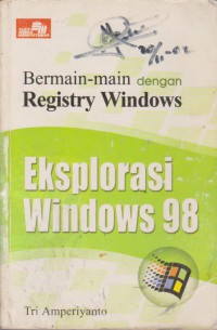 Bermain-Main Dengan Registry Windows-2 : Explorasi Windows 98