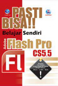 Pasti Bisa!! Belajar Sendiri Adobe Flash Pro CS5.5