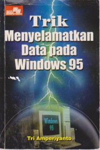 Trik Menyelamatkan Data Pada Windows 95