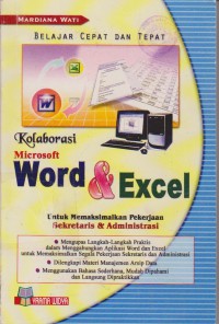 Belajar Cepat Dan Tepat Kolaborasi Microsoft Word & Excel Untuk Memaksimalkan Pekerjaan Sekretaris Dan Administrasi