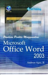Panduan Praktis Menggunakan Microsoft Office Word 2003