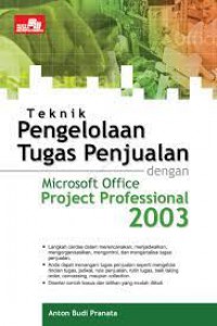 Teknik Pengelolaan Tugas Penjualan Dengan Microsoft Office Project Profesional 2003