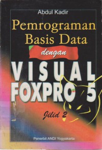 Pemrograman Basis Data dengan Visual Foxpro 5 (jilid 2)