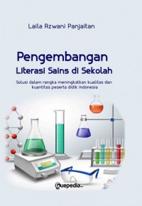 Pengembangan Literasi Sains Disekolah : Solusi Dalam Rangka Meningkatkan Kualitas Dan Kuantitas Peserta Didik Indonesia