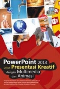 Powerpoint 2013 Untuk Presentasi Kreatif Dengan Multimedia Dan Animasi