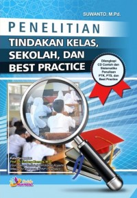 Penelitian Tindakan Kelas, Sekolah, Dan Best Practice