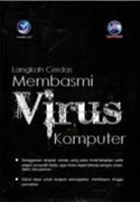 Langkah Cerdas  Membasmi Virus Komputer