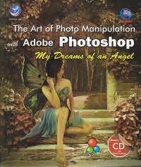 The Art Of Photo Manipulation With Adobe Photoshop : My Dream Of An Angel