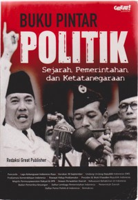 Buku Pintar Politik : Sejarah, Pemerintahan, Dan Ketatanegaraan