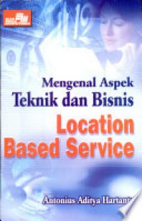 Mengenal Aspek Teknik Dan Bisnis Location Based Service