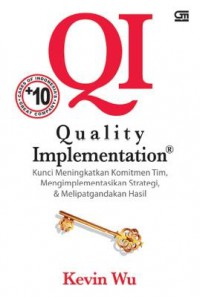 QI Quality Implementation : Kunci Meningkatkan Komitmen Tim,Mengimplementasikan Strategi & Melipatgandakan Hasil