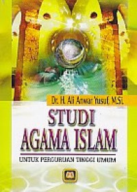 Studi Agama islam : Untuk Perguruan Tinggi Umum