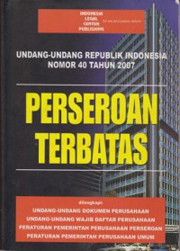 Undang-Undang Republik Indonesia Nomor 40 Tahun 2007 Tentang Perseroan Terbatas