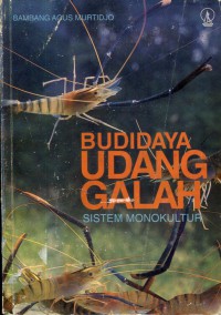 Budidaya Udang Galah : Sistem Monokultur