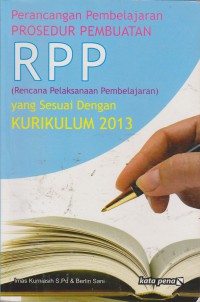 Perancangan Pembelajaran Prosedur Pembuatan RPP Yang Sesuai Dengan Kurikulum 2013