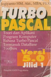 Teori Dan Aplikasi Program Komputer Bahasa Turbo Pascal ( jilid 1)