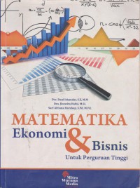 Matematika Ekonomi & Bisnis Untuk Perguruan Tinggi