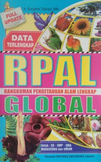 RPAL (Rangkuman Pengetahuan Alam Lengkap) Global : Untuk SD, SMP, SMA, Mahasiswa Dan Umum