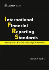 International Financial Reporting Standards : Kovergensi & Kendala Aplikasinya Di Indonesia