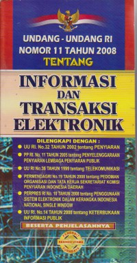Undang-Undang Republik Indonesia Nomor 11 Tahun 2008 Tentang Informasi Dan Transaki elektonik