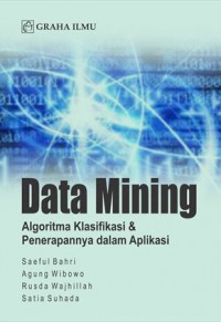 Data Mining : Algoritma Klasifikasi & Penerapannya Dalam Aplikasi