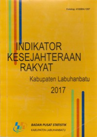 Indikator Kesejahteraan Rakyat Kabupaten Labuhanbatu 2017