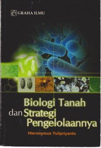 Biologi Tanah Dan Strategi Pengelolaannya