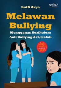 Melawan Bullying : Menggagas Kurikulum Anti Bullying Di Sekolah
