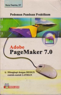 Pedoman Panduan Praktikum Adobe Page Maker 7.0 : Dilengkapi Dengan Contoh