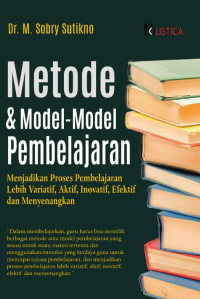 Metode & Model-Model Pembalajaran : Menjadikan Proses Pembelajaran Lebih Variatif, Aktif, Inovatif, Efektif Dan Menyenangkan