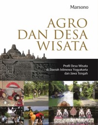 Agro Dan Desa Wisata : Profil Desa Wisata Di Daerah Istimewa Yogyakarta Dan Jawa Tengah
