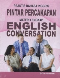 Praktis Bahasa Inggris Pintar Percakapan Materi Lengkap English Conversation
