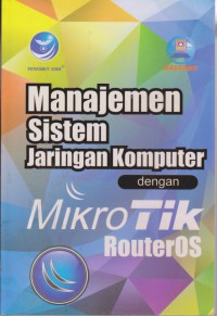 Manajemen Sistem Jaringan Komputer Dengan Mikrotik RouterOS