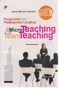 Pengenalan Dan Pelaksanaan Lengkap Micro Teaching Dan Team Teaching