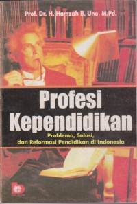 Profesi Kependidikan Problem,Solusi,Dan Reformasi Pendidikan Di Indonesia