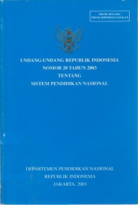 Undang-undang Republik Indonesia Nomor 20 Tahun 2003 Tentang Sistem Pendidikan Nasional
