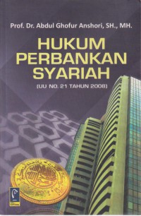 Hukum Perbankan Syariah : UU No. 21 Tahun 2008