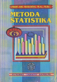 Metoda Statistika Untuk Bidang : Biologi,farmasi, Geologi, Industri, Kedokteran, Pendidikan, Psikologi,Sosiologi, Teknik, Dll