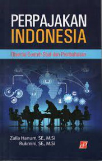 Perpajakan Indonesia : Disertai Contoh Dan Pembahasan