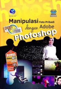 Panduan Aplikasi & Solusi (PAS) Manipulasi Foto Pribadi dengan Adobe Photoshop