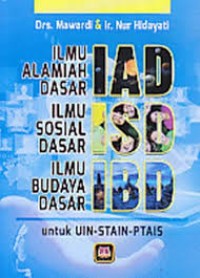 Ilmu Alamiah Dasar, Ilmu Sosial Dasar, Ilmu Budaya Dasar (IAD-ISD-IBD)