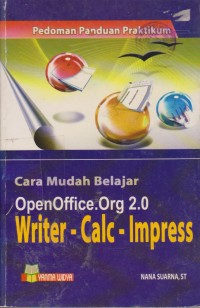 Image of Cara Mudah Belajar OpenOffice.Org 2.0 Writer-Calc-Impress : Pedoman Panduan Praktikum
