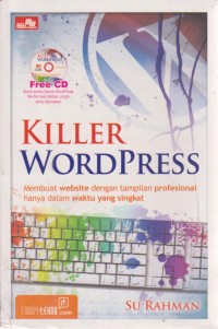 Image of Killer Wordpress : Membuat Website Dengan Tampilan Profesional Hanya Dalam Waktu Yang Singkat