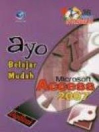 Image of Ayo Belajar Mudah Microsoft Access 2007
