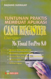 Image of Tuntunan Praktis Membuat Aplikasi Cash Register Dengan Ms. Visual Foxpro 8.0