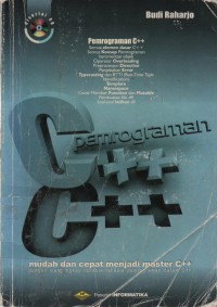 Image of Pemrograman C++ : Mudah Dan Cepat Menjadi Master C++ Dengan Mengungkap Rahasia-Rahasia Pemrograman Dalam C++