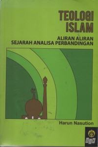 Image of Teologi Islam : Aliran -Aliran, Sejarah Analisa Perbandingan
