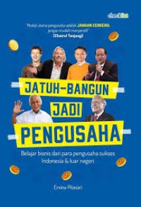 Image of Jatuh-Bangun Jadi Pengusaha : Belajar Bisnis Dari Para Pengusaha Sukses Indonesia & Luar Negeri
