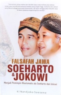 Image of Falsafah Jawa Soeharto Dan Jokowi : Menjadi Pemimpin Kharismatis Ala Soeharto Dan Jokowi
